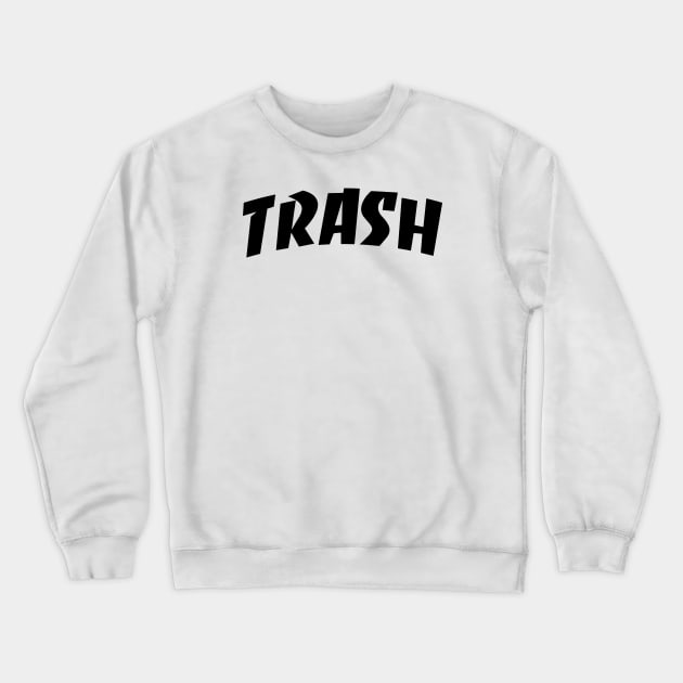 Trash (Thrasher Parody) Crewneck Sweatshirt by fandemonium